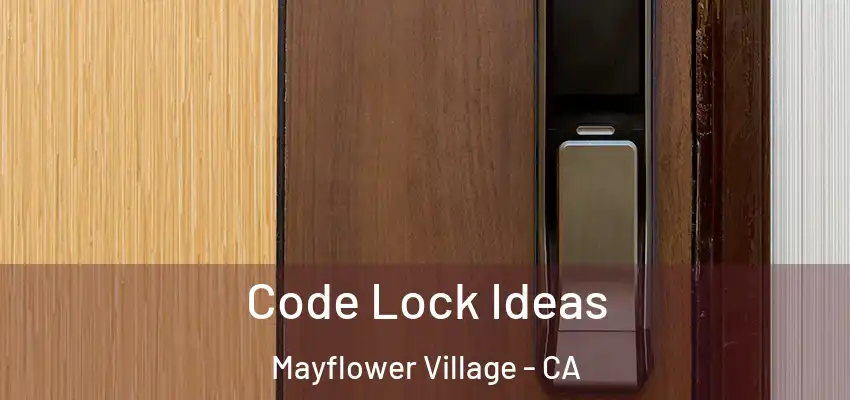  Code Lock Ideas Mayflower Village - CA