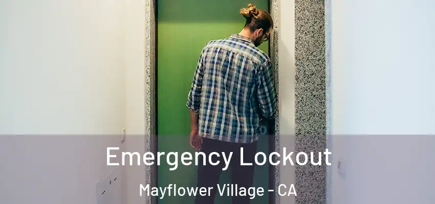  Emergency Lockout Mayflower Village - CA