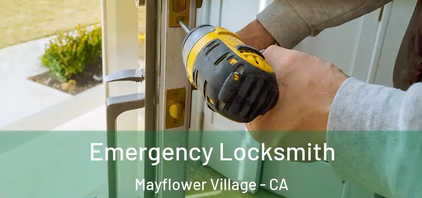  Emergency Locksmith Mayflower Village - CA
