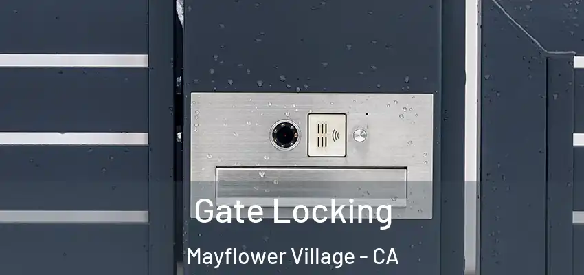  Gate Locking Mayflower Village - CA