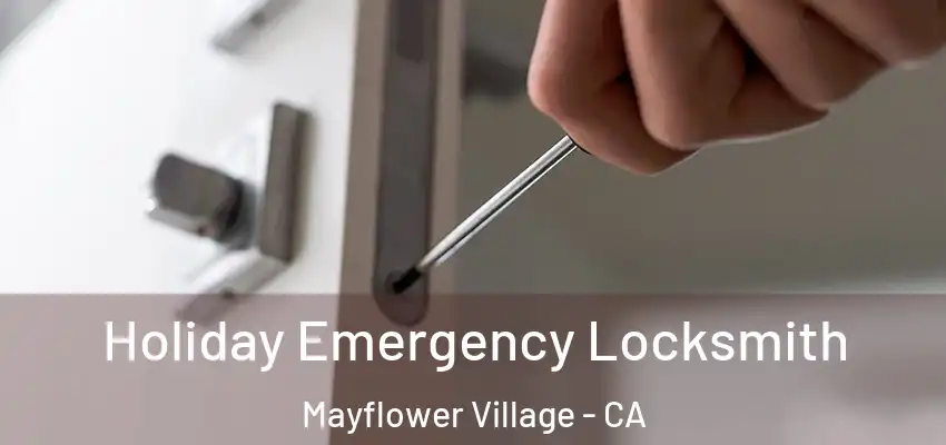  Holiday Emergency Locksmith Mayflower Village - CA