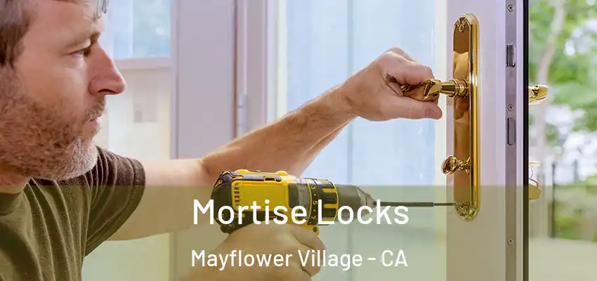  Mortise Locks Mayflower Village - CA