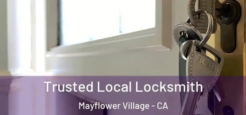  Trusted Local Locksmith Mayflower Village - CA